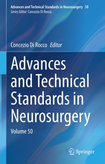 Advances and Technical Standards in Neurosurgery by Concezio Di Rocco