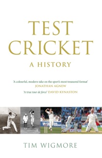 Test Cricket by Tim Wigmore