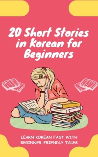 20 Short Stories in Korean for Beginners by lingoXpress