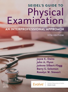 Seidel's Guide to Physical Examination - E-Book by Joyce E. Dains, John A. Flynn, JoAnne Silbert-Flagg, Barry S. Solomon & Rosalyn W. Stewart