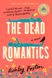 The Dead Romantics: A GMA Book Club Pick by Ashley Poston