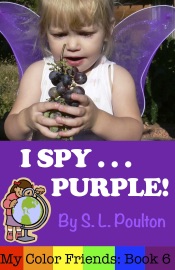 Book I Spy...Purple: It's Fun to Learn Colors with Your Pre-K Child (My Color Friends) - S. L. Poulton