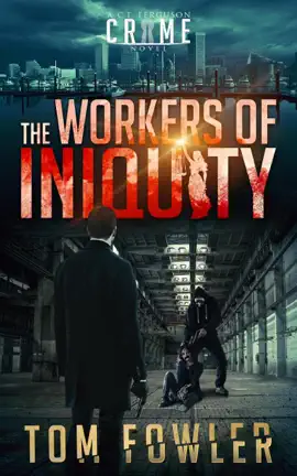 Read: The Workers of Iniquity: Book A C.T. Ferguson Private Investigator Mystery