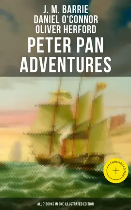 Read: Peter Pan Adventures: All 7 Books in One Book Illustrated Edition