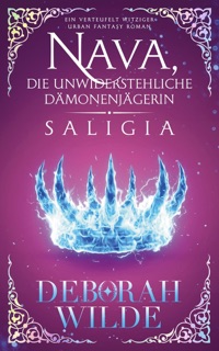 Nava, die unwiderstehliche Dämonenjägerin - Saligia by Deborah Wilde