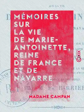 Read: Mémoires sur la vie de Marie-Antoinette, reine de France et de Navarre - Suivis de souvenirs Book et anecdotes historiques sur les règnes de Louis XIV, de Louis XV et de Louis XVI