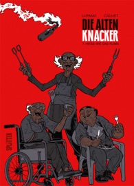 Die alten Knacker. Band 7 - Wilfrid Lupano