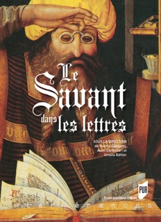 Le savant dans les Lettres by Valérie Cangemi, Ursula Bähler & Alain Corbellari