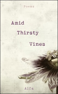 Amid Thirsty Vines by ALFA