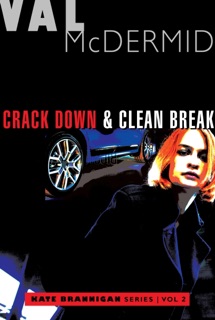 Crack Down & Clean Break by Val McDermid