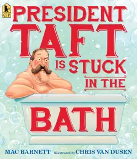 Read: President Taft Is Stuck in Book the Bath