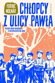 Chłopcy z ulicy Pawła by Ferenc Molnár