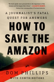 How to Save the Amazon - Dom Phillips