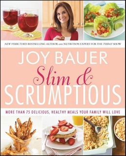 Slim & Scrumptious by Joy Bauer