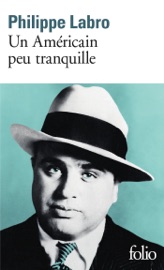 Un Américain peu tranquille - Philippe Labro