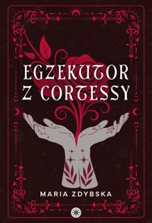 Egzekutor z Cortessy by Maria Zdybska