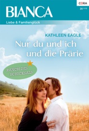 Nur du und ich und die Prärie - Kathleen Eagle & Patrick Hansen