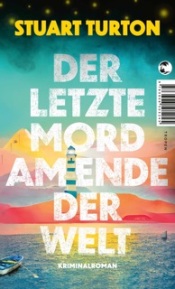Der letzte Mord am Ende der Welt by Stuart Turton