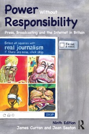 Power Without Responsibility - James Curran & Jean Seaton