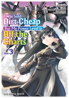 I Was Sold Dirt Cheap, But My Power Level Is Off the Charts Volume 3 by RYOMA, Cambria Bakuhatsu Tarou & Kuroi Susumu