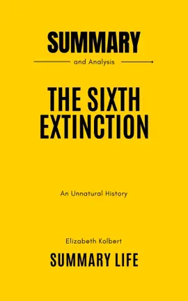 The Sixth Extinction by Elizabeth Kolbert - Summary and Analysis
