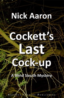 Cockett's Last C**k-up (The Blind Sleuth Mysteries Book 4) by Nick Aaron