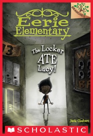 The Locker Ate Lucy!: A Branches Book (Eerie Elementary #2) - Jack Chabert & Sam Ricks