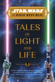 Star Wars: The High Republic: Tales of Light and Life - Zoraida Cordova