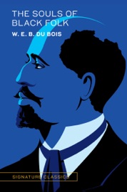 The Souls of Black Folk - W.E.B. Du Bois