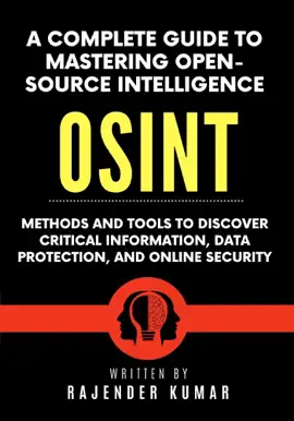 Read: A Complete Guide to Mastering Open-Source Intelligence (OSINT): Methods and Tools to Discover Critical Information, Data Protection, and Book Online Security