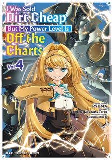 I Was Sold Dirt Cheap, But My Power Level Is Off the Charts Volume 4 by RYOMA, Cambria Bakuhatsu Tarou & Kuroi Susumu