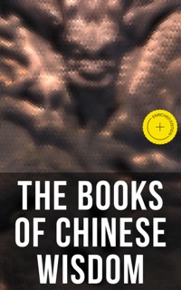 The Books of Chinese Wisdom by Confucius, Mencius, Sun Tzu, Ernest J. Eitel, Anonymous & Musaicum Press