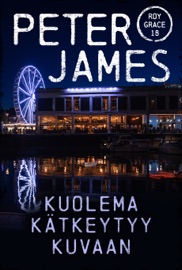Kuolema kätkeytyy kuvaan - Peter James & Maikki Soro