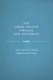 Greek-English Parallel New Testament: NA27–ESV - Crossway