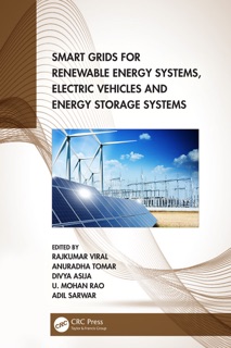 Smart Grids for Renewable Energy Systems, Electric Vehicles and Energy Storage Systems by Rajkumar Viral, Anuradha Tomar, Divya Asija, U. Mohan Rao & Adil Sarwar