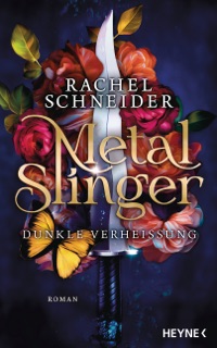 Metal Slinger – Dunkle Verheißung by Rachel Schneider