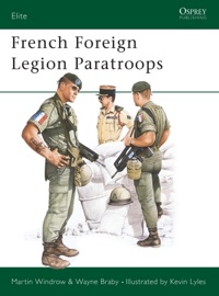 French Foreign Legion Paratroops - Martin Windrow & Wayne Braby