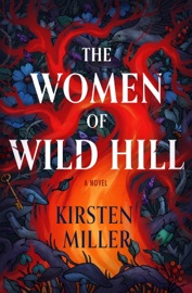 The Women of Wild Hill - Kirsten Miller