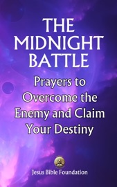The Midnight Battle - Jesus Bible Foundation