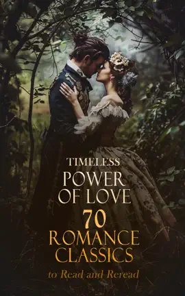 Read: Timeless Power of Love: 70 Romance Classics to Read and Reread Book