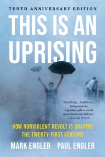 This Is an Uprising by Mark Engler, Paul Engler & Bill McKibben