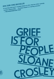 Grief Is for People - Sloane Crosley