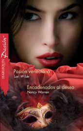 Pasión veneciana / Encadenados al deseo - Lori Wilde & Nancy Warren