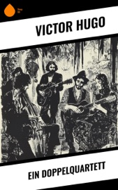 Ein Doppelquartett - Victor Hugo