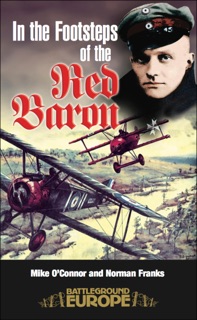 In the Footsteps of the Red Baron by Mike O'Connor & Norman Franks