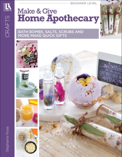 Make & Give Home Apothecary by Stephanie Rose