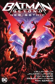 Batman Beyond: Neo-Gothic - Jackson Lanzing, Collin Kelly & Max Dunbar