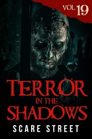 Terror in the Shadows Vol. 19 - Scare Street, David Longhorn, Ian Fortey, Simon Cluett, Kevin Saito & Ryan C. Robert