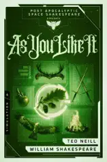 As You Like It: Book 4 of the Post Apocalyptic Space Shakespeare Series