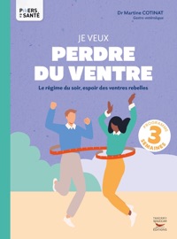 Je veux perdre du ventre - Le régime du soir, espoir des ventres rebelles - Martine Cotinat